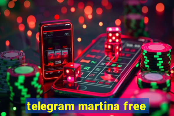 telegram martina free